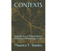 CONTEXTS: Applications of Wittgenstein's Definition of Meaning-as-Use