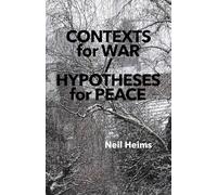Contexts for War / Hypotheses for Peace