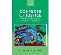 Contexts of Justice: Native Peoples, Political Theory and Fair Treatment