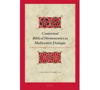 Contextual Biblical Hermeneutics As Multicentric Dialogue