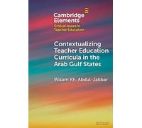 Contextualising Teacher Education Curricula in the Arab Gulf States