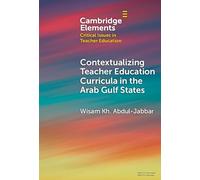 Contextualising Teacher Education Curricula in the Arab Gulf States