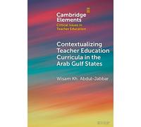 Contextualising Teacher Education Curricula in the Arab Gulf States - Wisam Kh. Abdul-Jabbar - Cambridge University Press - ebook (ePub) - Livre