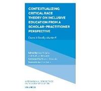 Contextualizing Critical Race Theory On Inclusive Education From A Scholar-Practitioner Perspective