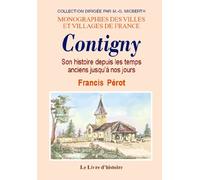 Contigny - son histoire depuis les temps anciens jusqu'à nos jours