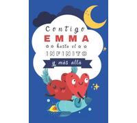 Contigo Emma Hasta El Infinito: Cuentos Personalizados (Cuentos Personalizados Con Nombre)
