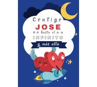 Contigo Jose hasta el infinito y más allá: Cuentos personalizados
