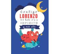 Contigo Lorenzo Hasta El Infinito Y Mã¡S Allã¡: Cuentos Personalizados