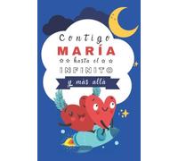 Contigo MarãA, Hasta El Infinito Y Mã¡S Allã¡: Cuentos Personalizados