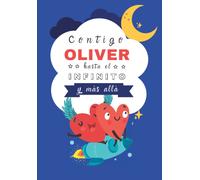Contigo Oliver Hasta El Infinito Y Mã¡S Allã¡: Cuentos Personalizados