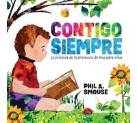Contigo siempre La práctica de la presencia de Dios para niños - Phil A. Smouse - Whitaker House - ebook (ePub) - Livre