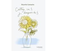 Contigo, sin ti y después de ti