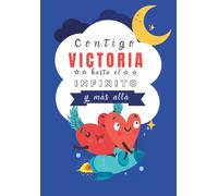 Contigo Victoria Hasta El Infinito Y Mã¡S Allã¡: Cuentos Personalizados