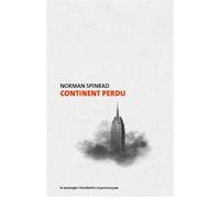 Continent perdu - Norman Spinrad - Passager Clandestin - broché - Roman