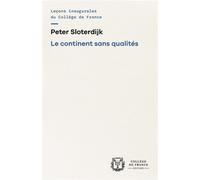 Continent sans qualités - Peter Sloterdijk - Collège de france - broché - Essai