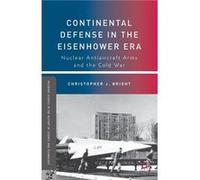 Continental Defense in the Eisenhower Era - C. Bright - Palgrave Macmillan - Livre en Anglais - Paperback C. BrightC. Bright (Auteur)