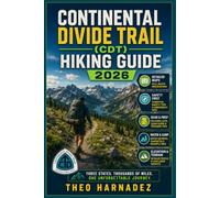 CONTINENTAL DIVIDE TRAIL (CDT) HIKING GUIDE