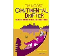 Continental Drifter: Taking the Low Road with the First Grand Tourist