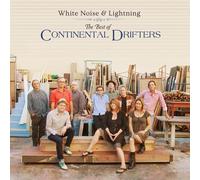 CONTINENTAL DRIFTERS - WHITE NOISE & LIGHTNING:THE BEST OF...VINYL LP NEUF