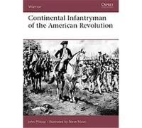 Continental Infantryman of the American Revolution, Warrior, 68 John Milsop (Auteur)