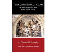 The Continental Saxons From The Migration Period To The Tenth Century
