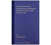 Continental Shelf Delimitation And Related Maritime Issues In The Persian Gulf