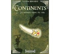 Continents - tome 2: La menace vient du ciel