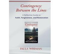 Contingency: Between the Lines: A Reflective Guide to Faith, Forgiveness, and Restoration