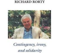 Contingency, Irony and Solidarity Richard Rorty (Auteur)