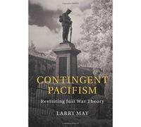 Contingent Pacifism: Revisiting Just War Theory - [Version Originale] Inconnu (Auteur)