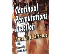 Continual Permutations of Action by Anselm L. StraussDavid R. Maines Paperback Book Anselm L. Strauss (Auteur)