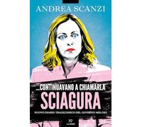 ...Continuavano a chiamarla sciagura. Nuovo diario tragicomico del governo Meloni
