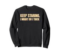 Continue à Regarder, Je pourrais Faire Un Truc, Citation Sweatshirt
