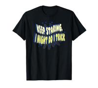 Continue à Regarder, Je pourrais Faire Un Truc, Citation T-Shirt