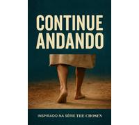 Continue Andando: 33 Mensagens para os dias em que parar NÃO é uma opção!