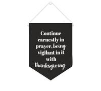 Continue Earnestly in Prayer, being Vigilant in It with Thanks Bannière murale inspirante à suspendre au mur Fanions Bannière murale Décoration pour salon, chambre à coucher, bureau, cadeaux de