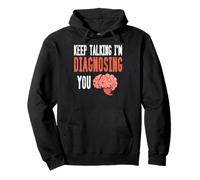 Continue Parler Je Te Diagnostique Cerveau Humour Sweat à Capuche