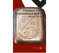 Continue-t-on la surveillance de K? - Werner Koch - Pont 9 - broché - Roman
