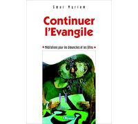 Continuer l'Evangile: Méditations pour dimanches et fêtes