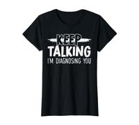 Continuez à Parler Je Vous diagnostique Psychologue Psychologie T-Shirt Graphique avec Valeur