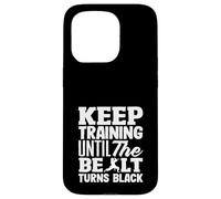 Continuez à Vous entraîner jusqu'à ce Que la Ceinture devienne Noire Coque pour iPhone 15 Pro