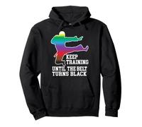 Continuez à Vous entraîner jusqu'à ce Que la Ceinture Tourne Noir Karaté Taekwondo Sweat à Capuche