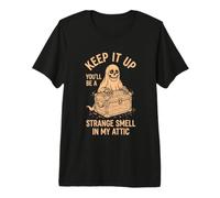 Continuez comme ça (il y Aura Une Odeur étrange dans Mon Grenier) Halloween T-Shirt Haut de Gamme