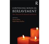 Continuing Bonds in Bereavement by Edited by Dennis E Klass Edited by Edith Steffen Paperback Book Dennis E Webster University Klass, Usa Missouri, Edith University Of Roehampton Steffen, Uk London (A