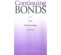 Continuing Bonds, Series in Death Education, Aging, and Health Care Dennis Klass, Phyllis R. Silverman, Steven L. Nickman (Auteur)
