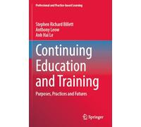 Continuing Education and Training: Purposes, Practices and Futures