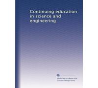 Continuing education in science and engineering