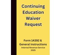 Continuing Education Waiver Request: Form 14392 & General Instructions 2025