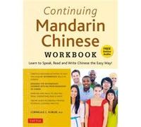 Continuing Mandarin Chinese: Learn to Speak, Read and Write Chinese the Easy Way!
