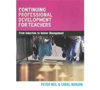 Continuing Professional Development for Teachers Carol Morgan, Peter Neil (Auteur)